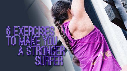 Six Exercises to Make You a Stronger Surfer
